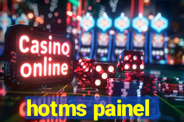 hotms painel
